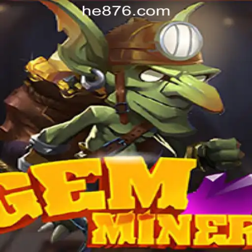 Explore the Thrilling World of GemMiner: A Dive into HE765 Oficial Slots Brasil #1